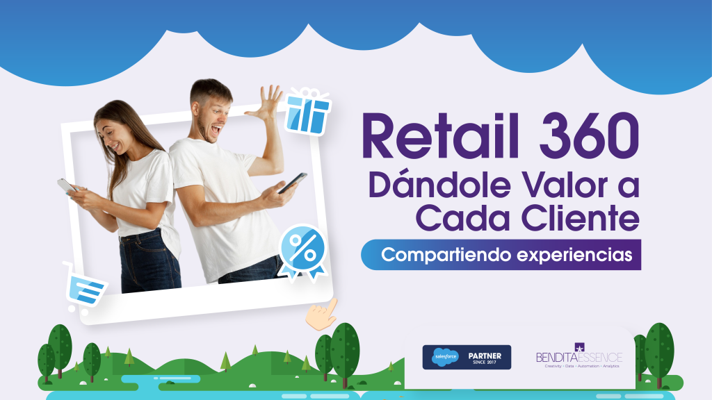 Desafíos del sector retail y las estrategias para superarlos Retail 360: Dándole valor a cada cliente